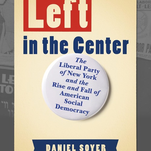 ❤[PDF]⚡  Left in the Center: The Liberal Party of New York and the Rise and Fall