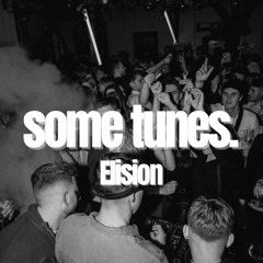 some tunes. by ELISION - House, Techno, DNB