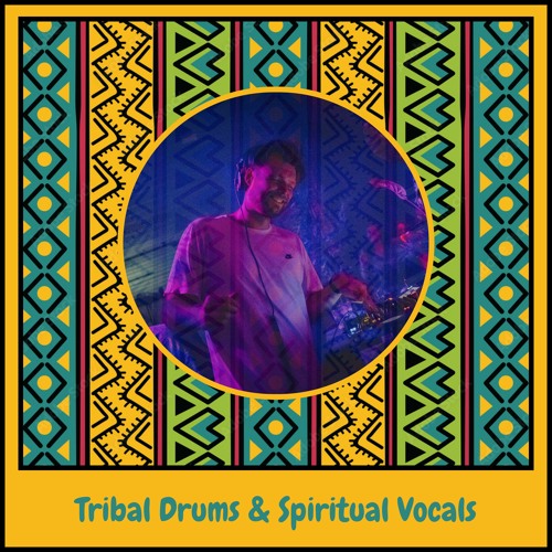 Tribal Drums & Spiritual Vocals #3