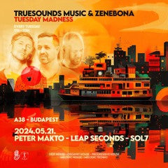 Leap Seconds - Live DJ set @Truesounds Music & Zenebona Tuesday Madness on A38(Budapest) 2024.05.21