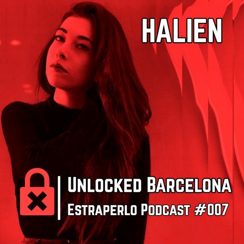 Unlocked Barcelona Estraperlo Podcast #007 HALIEN