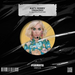 Katy Perry - Fireworks (Dj Mila Bootleg Mix) [BUY=FREE DOWNLOAD]