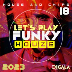 Let's Play Funky Houze | House And Chips Session #18