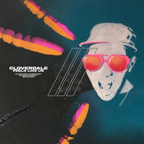 Cloverdale - Feels Like Us [VIBRANCY]