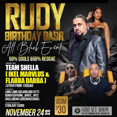 RUDY BDAY BASH QUEENS NOVEMBER 24,2024