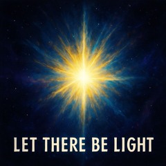 Let There Be Light