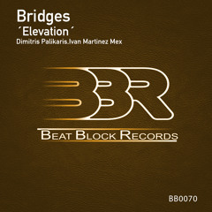 Bridges - Elevation (Ivan Martinez (MEX) Remix)[Beat Block Records]