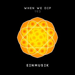 Einmusik - When We Dip Mix 193
