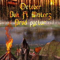 October Ft. Winterz * DUK EXCLUSIVE * PROD.PYCTUR [DJ GRUM]