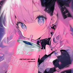 red bull am sack (nightcore)