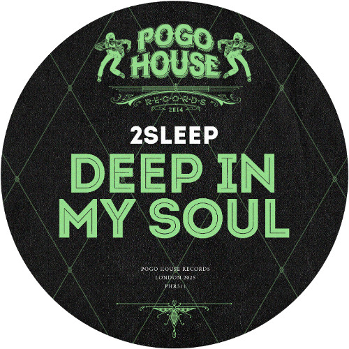 2SLEEP - Deep in My Soul [PHR511] Pogo House Rec