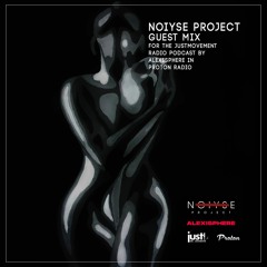 NOIYSE PROJECT guest mix for Just! Music Proton Radio 048_Alexi