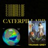 Truvian Grey - CATERPILLAR (prod. Hucci) Truvian Grey - CATERPILLAR (prod. Hucci)