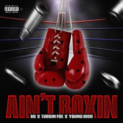 RG x Turbin Foe x Young Rich - Ain't Boxin (Prod. Phozer)