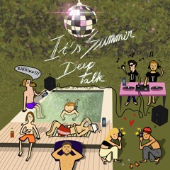 It's Summer Deep Talk