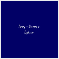 Immy - Become a Rockstar