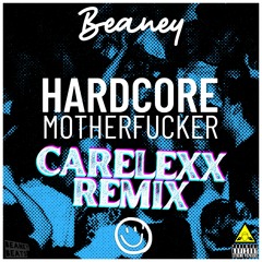 Beaney - Hardcore Motherfucker (CARELEXX REMIX)