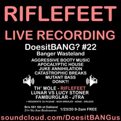 Riflefeet @ DoesitBANG #22