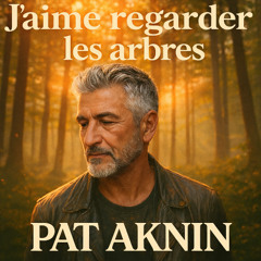 J’aime regarder les Arbres