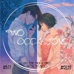2 Occasions (Feat. 5W3K & ETunez) Prod. by 600