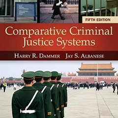 [Read] EPUB 💔 Comparative Criminal Justice Systems by  Harry R. Dammer &  Jay S. Alb
