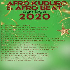 Afro Kuduro , Afro House e  Afro Beat 100%  de Angola – Bye Bye Mix Final de Ano 2020