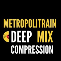 Metropolitrain (Deep Compression Mix)