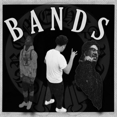 bands (ft-rich Yung uli and 3eezy_)