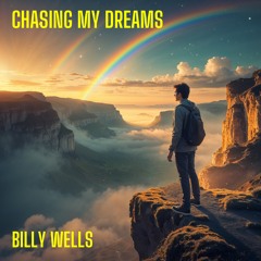 Billy Wells Chasing My Dreams