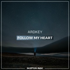 Follow My Heart | Inception Music Release