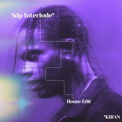 sdp interlude (K1RAN house edit)