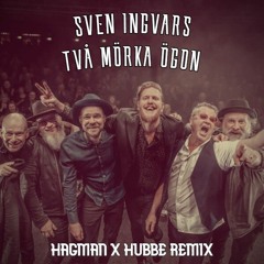 Sven-Ingvars - Två Mörka Ögon (Hagman & Hubbe Remix)