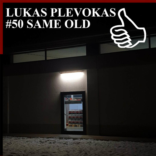 LUKAS PLEVOKAS #50 SAME OLD