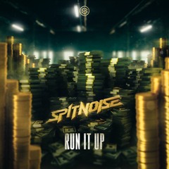 Spitnoise -Run It Up