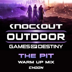 Knockout Outdoor 2024 Games of Destiny - Warm Up Mix (The Pit)