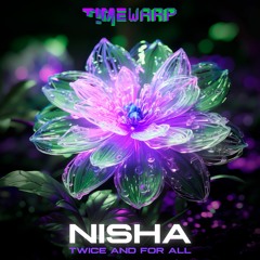 Nisha - Twice And For All (timewarp206 - Timewarp)
