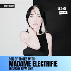 Box Of Tricks with Madame Electrifie Episode 49