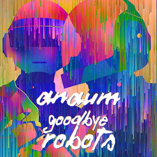 Good Bye Robots