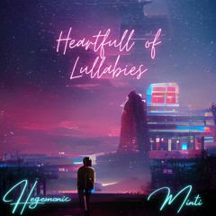Heart Full Of Lullabies (feat. Minti) - Prod By. Eeryskies