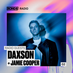 Rong Radio 002 with Daxson & Jamie Cooper
