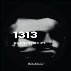 The Twelve Prophets podcast 005 - 1313