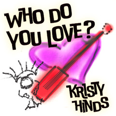 Who Do You Love