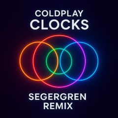 Coldplay - Clocks (Segergren Remix) | Free Download