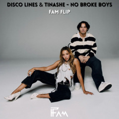Disco Lines & Tinashe - No Broke Boys (FAM FLIP)