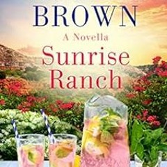 [Read] EBOOK EPUB KINDLE PDF Sunrise Ranch: A Daisies in the Canyon Novella (The Canyon Series Book
