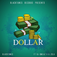 BlackTunes - Dollar Feat Dj Umlaz x K Zola.mp3