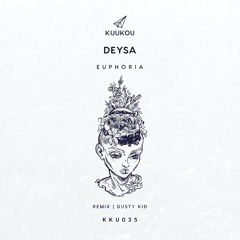 KKU035 - Deysa - Euphoria (Dusty Kid Remix)