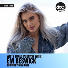 Witty Tunes Podcast #021 with: Em Beswick