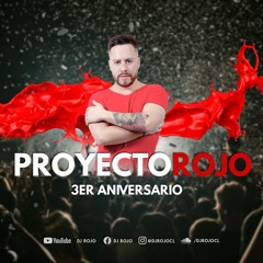 Dj Rojo - Proyecto Rojo - 3er Aniversario