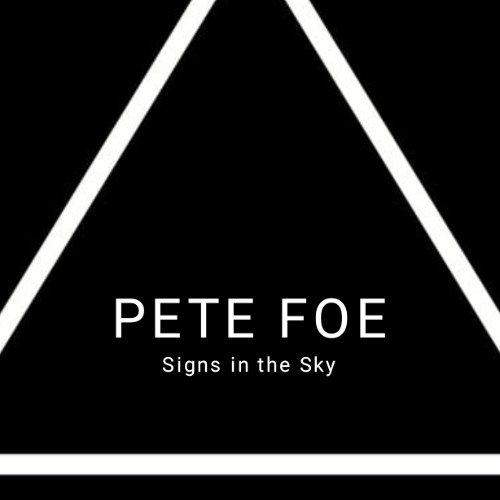 Pete Foe - Signs in the Sky